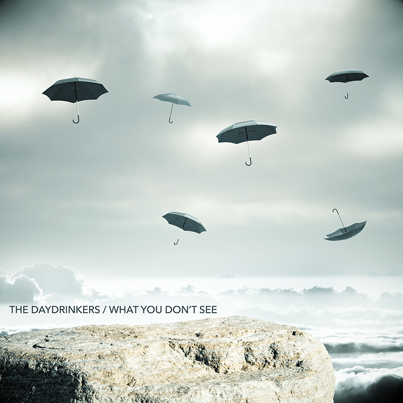 The Day Drinkers - What You Don't See